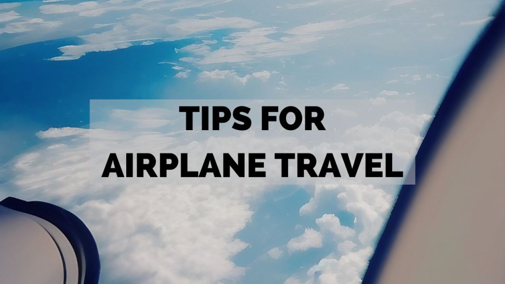 Picture of: Essential Air Travel Tips To Ensure A Stress-Free Flight